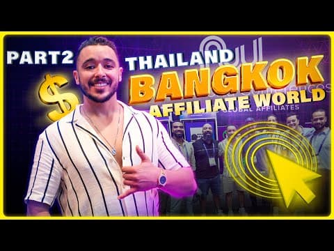 Affiliate World سافرنا من جزيرة بوكيت إلى عاصمة تايلاند لحضور Part 2/3